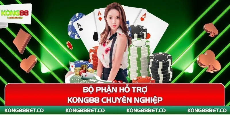 bo phan ho tro kong88 chuyen nghiep