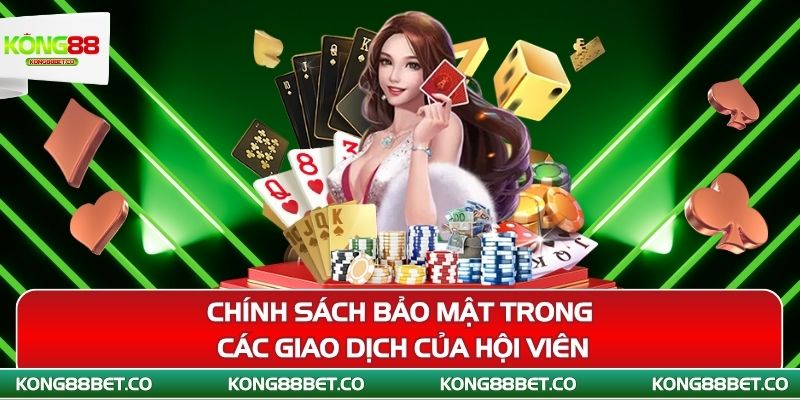 chinh sach bao mat trong cac giao dich cua hoi vien
