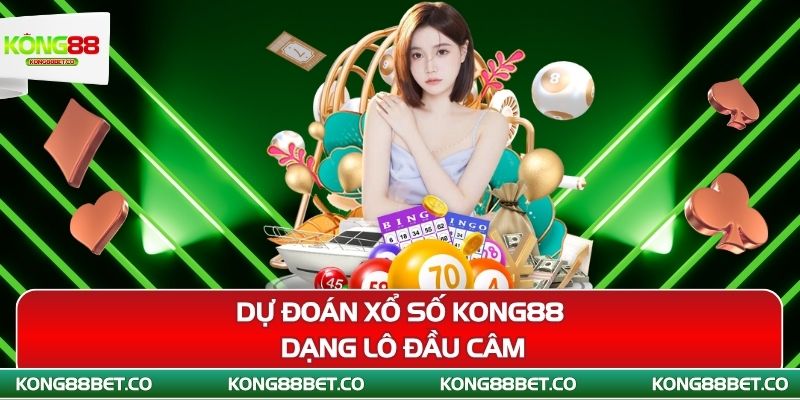 du doan xo so kong88 dang lo dau cam