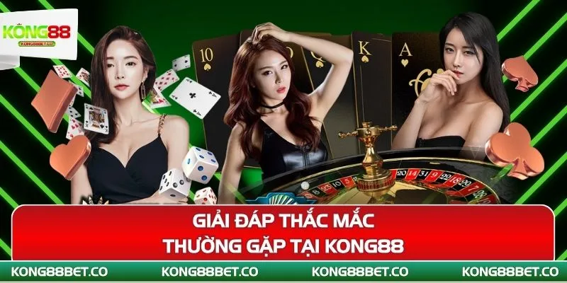 giai dap thac mac thuong gap tai kong88