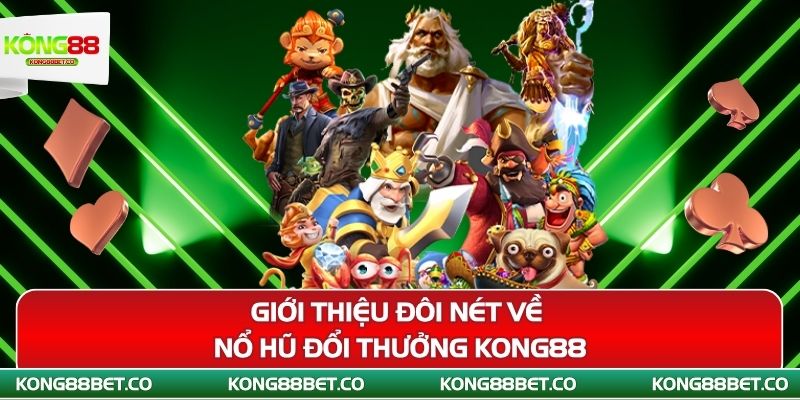 gioi thieu doi net ve no hu doi thuong kong88