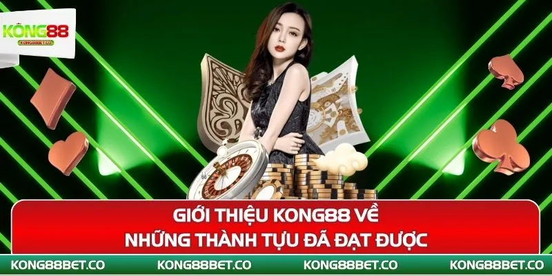 gioi thieu kong88 ve nhung thanh tuu da dat duoc