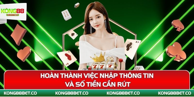 hoan thanh viec nhap thong tin va so tien can rut