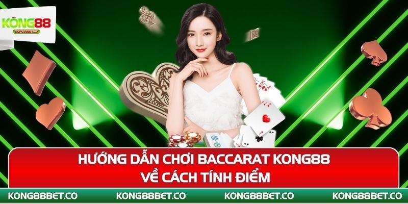 huong dan choi baccarat kong88 ve cach tinh diem