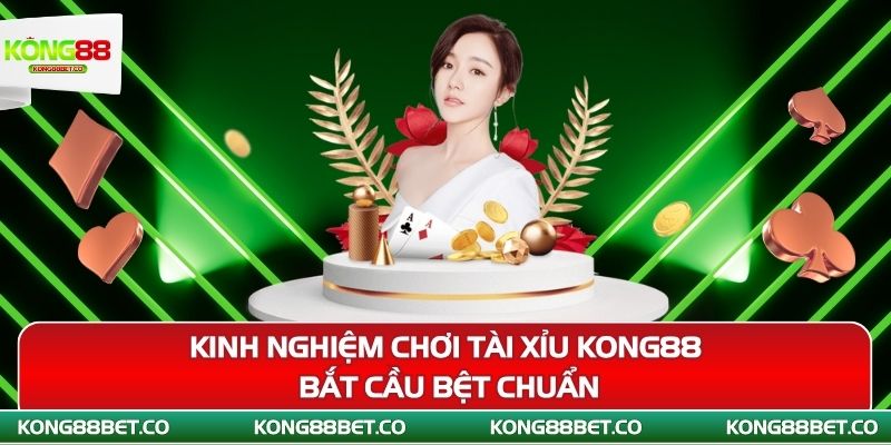 kinh nghiem choi tai xiu kong88 bat cau bet chuan