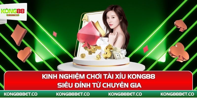 kinh nghiem choi tai xiu kong88 sieu dinh tu chuyen gia