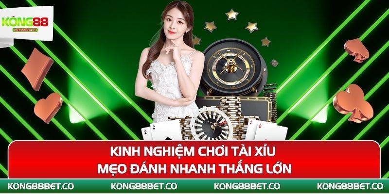 kinh nghiem choi tai xiu meo danh nhanh thang lon