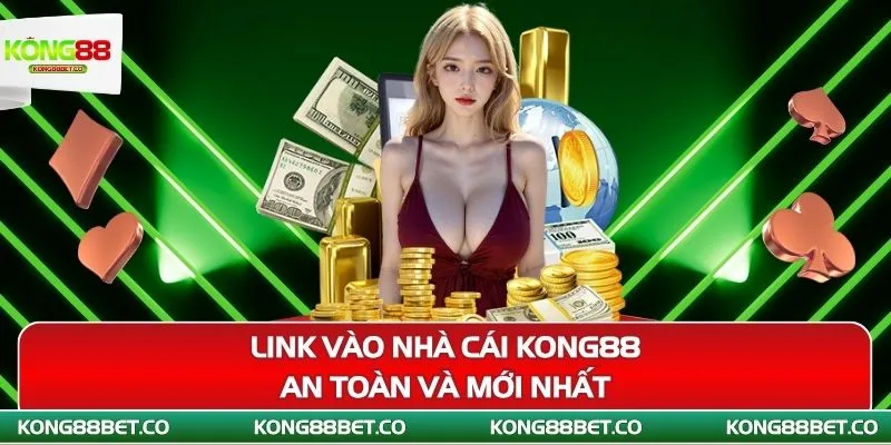 link vao nha cai kong88 an toan va moi nhat