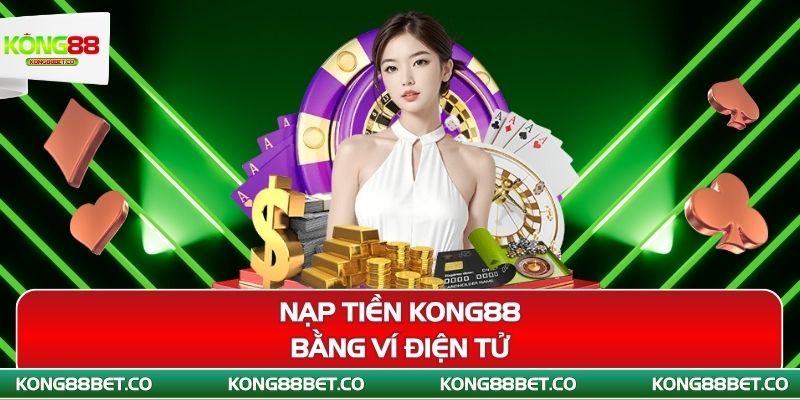 nap tien kong88 bang vi dien tu