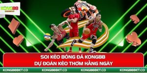 soi keo bong da kong88 du doan keo thom hang ngay