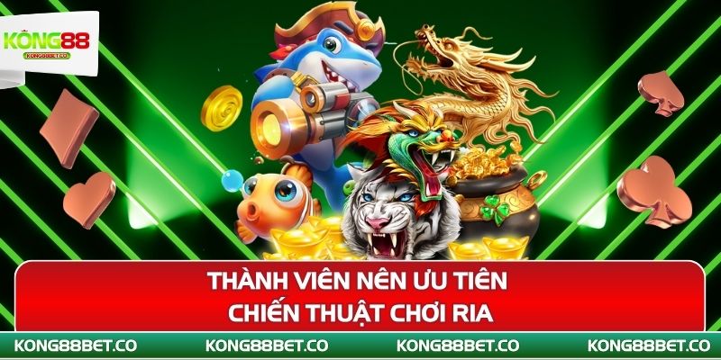 thanh vien nen uu tien chien thuat choi ria