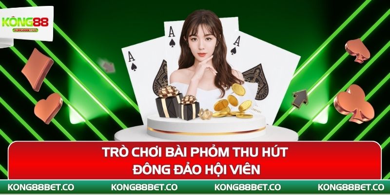 tro choi bai phom thu hut dong dao hoi vien